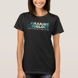 Marine Biologists Ecologists Sea  Marine Biology T-Shirt