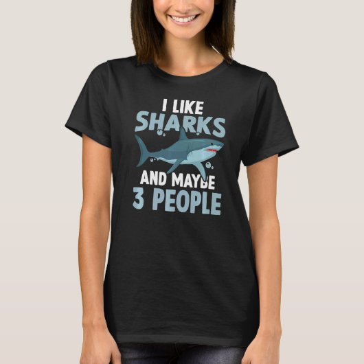 Marine Biology I Like Sharks And Maybe 3 People T-Shirt (Vorderseite)