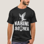 Marine Brother T-Shirt<br><div class="desc">Marine Brother .brother, little brother, brother in law, brother shirts, family, funny brother shirt, sister, awesome, big brother, big brother t shirt, big sister, biggest brother shirt, birthday, bro shirts, brother hoodie, brother t shirt, brother tshirts, funny, funny quotes, gift, gift for brother, gift idea, i love sister, lifestyle, little...</div>