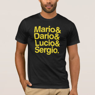 Mario& Dario& Lucio& Sergio T-Shirt
