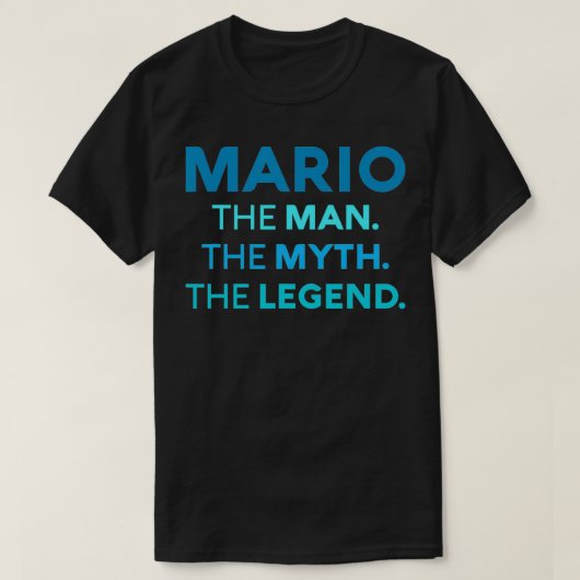 Mario der Mann, der Mythos, der Name der Legende T-Shirt (Design vorne)