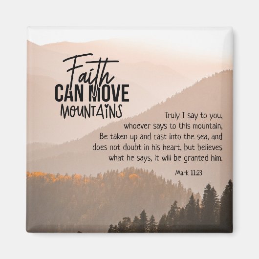 Mark 11:23 Faith Can Move Mountains Bibel Magnet (Vorne)