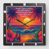 Mark 11:24 Tropical Sunset Gebet Verse Quadratische Wanduhr (Vorderseite)