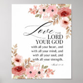 Mark 12:30 Liebe, der Herr, dein Gott, Bloral Poster (Vorne)