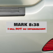 Mark 8:38 Ich werde nicht gehen Untergrund Autoauf Autoaufkleber (Auf Auto)