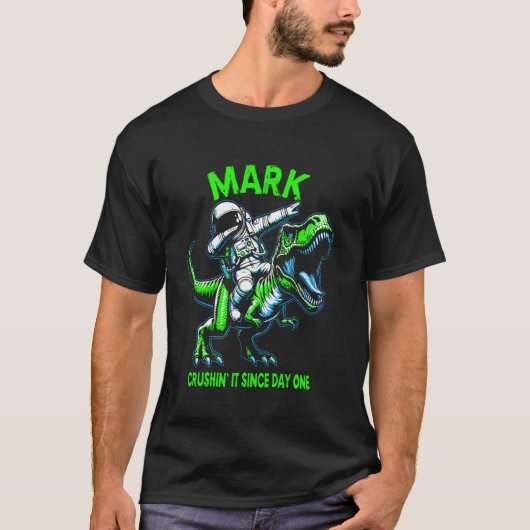 Mark Crushin' It Since Day One Astronaut Dinosaur  T-Shirt (Vorderseite)