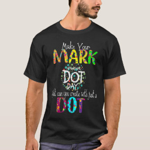 Mark Happy International Dot Day 2022 Co T-Shirt