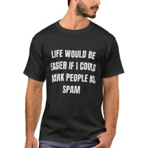 Mark People As Spam Sarcastic Vibes T-Shirt!