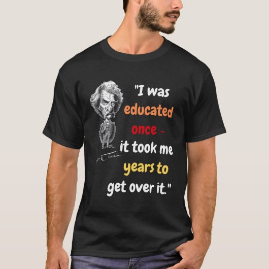Mark Twain Quotes Bildung ist für alle Schüler T-Shirt (Vorderseite)