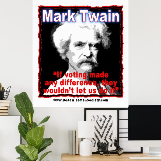 Mark Twain Voting Differenzial Quote Poster (Heimbüro)