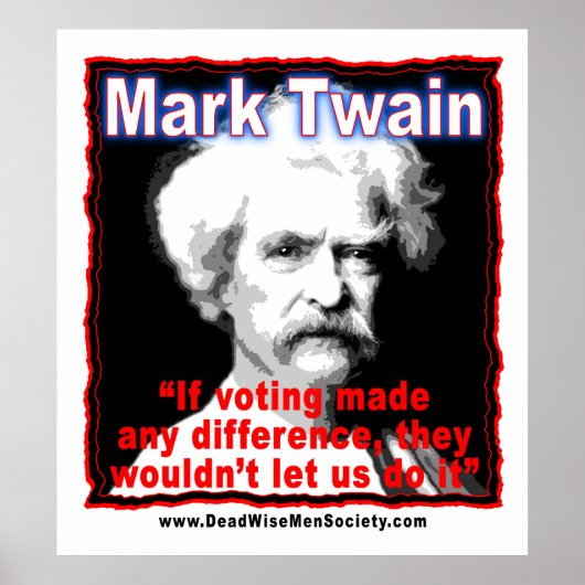Mark Twain Voting Differenzial Quote Poster (Vorne)