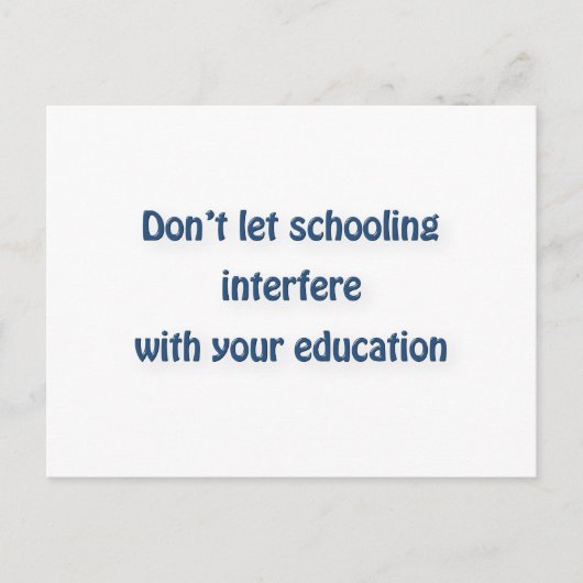 Mark Twain Zitat - lass nicht, dass Schulbesuch st Postkarte (Vorderseite)