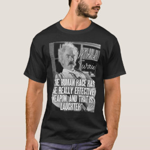 Mark Twain zitiert, dass die Menschheit eine Waffe T-Shirt