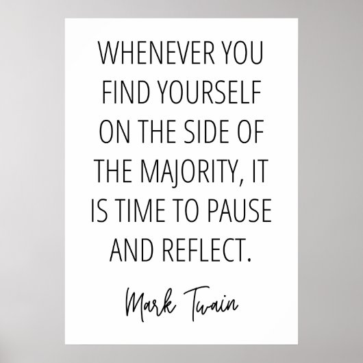 Mark Twain zitiert, in der Mehrheit zu sein Poster (Vorne)