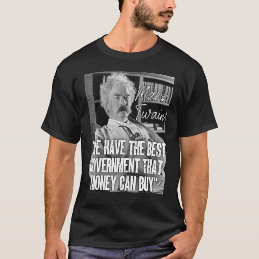Mark Twain zitiert, wir haben das beste Regierungs T-Shirt (Vorderseite)