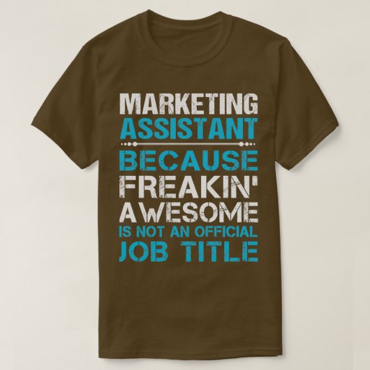 Marketing Assistant Freaking Phantastischen Job Ge T-Shirt (Design vorne)