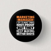 Marketing-Manager Ich versuche, die Dinge lustig z Button (Vorderseite)