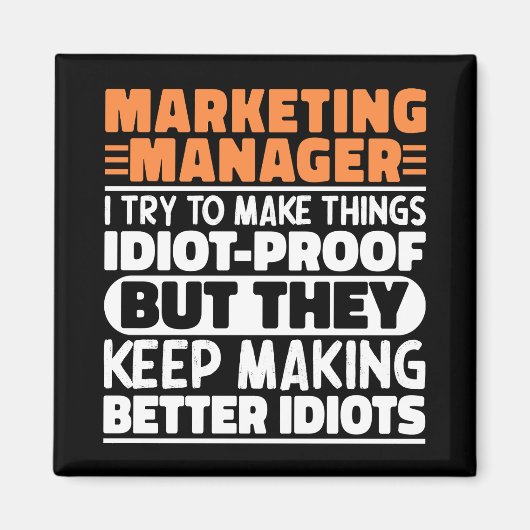 Marketing-Manager Ich versuche, die Dinge lustig z Magnet (Vorne)