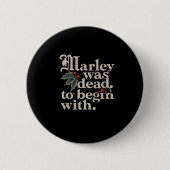 Marley war tot, um mit einem lustigen Zitat-T-Shir Button (Vorderseite)