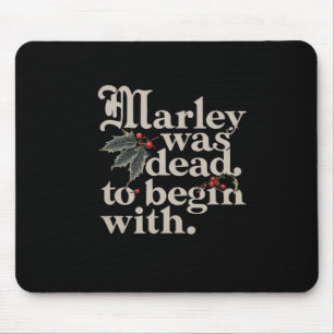 Marley war tot, um mit einem lustigen Zitat-T-Shir Mousepad