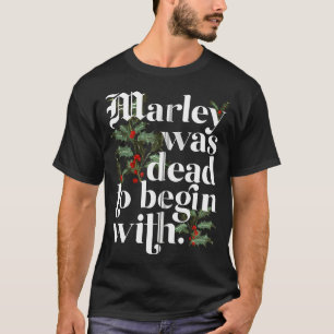 Marley war tot, um mit sonnigen Weihnachten zu beg T-Shirt