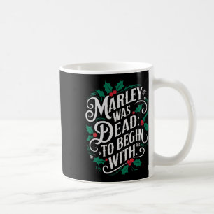 Marley war von Anfang an tot Lustige Neuheit Weihn Kaffeetasse