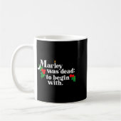 Marley Was Dead_ To Begin With Charles Ens Christm Kaffeetasse (Links)