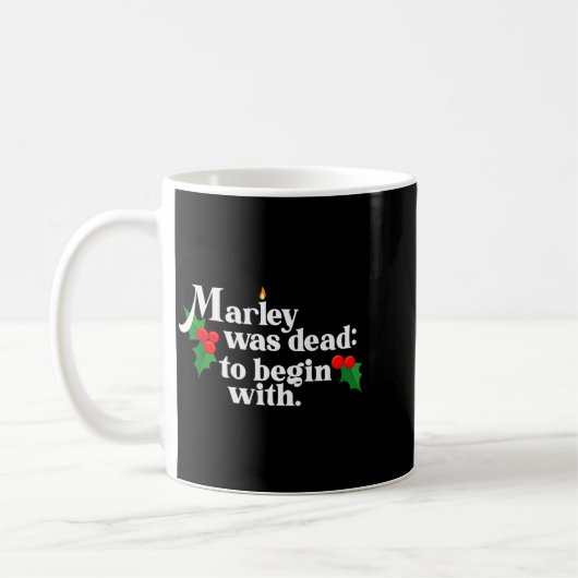 Marley Was Dead_ To Begin With Charles Ens Christm Kaffeetasse (Links)
