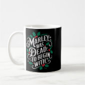 Marley Was Dead_ To Begin With Funny Novelty Chris Kaffeetasse (Links)