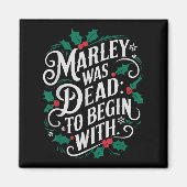 Marley Was Dead_ To Begin With Funny Novelty Chris Magnet (Vorne)