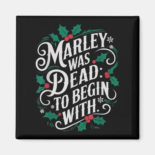 Marley Was Dead_ To Begin With Funny Novelty Chris Magnet (Vorne)