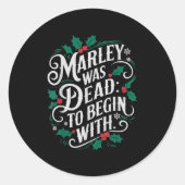 Marley Was Dead_ To Begin With Funny Novelty Chris Runder Aufkleber (Vorderseite)