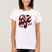 Maroon Bye Graduation Cap Senior T-Shirt (Vorderseite)