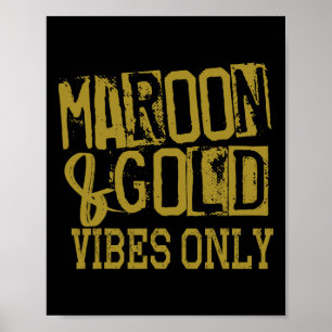 Maroon Gold Vibes Only Game Day Tee Hoch Mittel Sc Poster