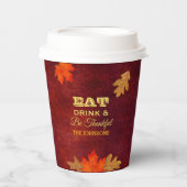 Maroon Verlasse trinken und dankbar sein Pappbecher (Vorderseite)