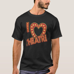 Marquee I Love Theatre  Theater Geek T-Shirt