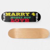 MARRY 4 GELD NICHT LIEBE / TST Skateboard (Horizontal)