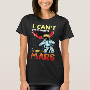 Mars Astronomie Witzig, ich bin beschäftigt T-Shirt