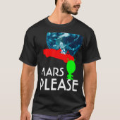 Mars Bitte komisch anpassbar T-Shirt (Vorderseite)