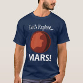 Mars entdecken Mars T-Shirt (Vorderseite)