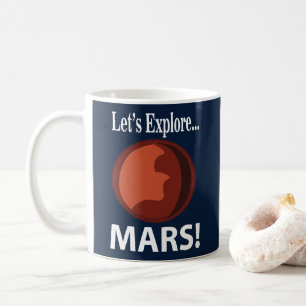 Mars Lass uns erkunden  Kaffeetasse