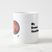 Mars "meine Traumferien-" riesige Tasse - 20oz. (Vorderseite)