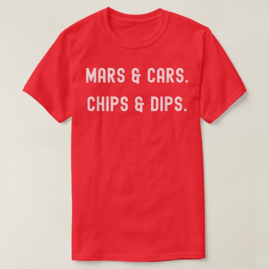 Mars und Autos Chips und Dicks Funny Space Future T-Shirt (Design vorne)