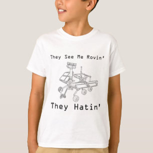 Mars-Vagabund sehen sie mich Rovin sie Hatin T-Shirt