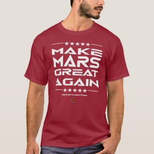 Mars wieder großartig machen T-Shirt