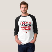 Mars wieder großartig machen T-Shirt (Vorne ganz)