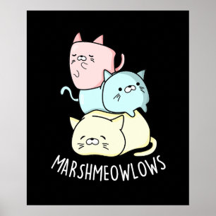 Marsh-meow Funny Cat Marshmallow Pun Dark BG Poster