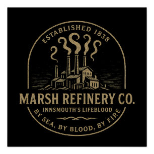 Marsh Refinery Co. - Innsmouth's Lifeblood Poster