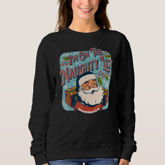 Marshall Christmas Naughty List Santa xmas holida Sweatshirt (Vorderseite)