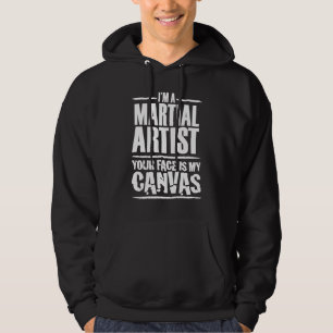 Martial Artist Your Face ist meine Leinwand Weißer Hoodie
